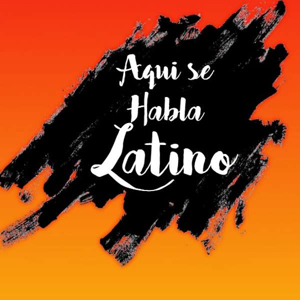 Aqui se Habla Latino!! Podcast Artwork Image
