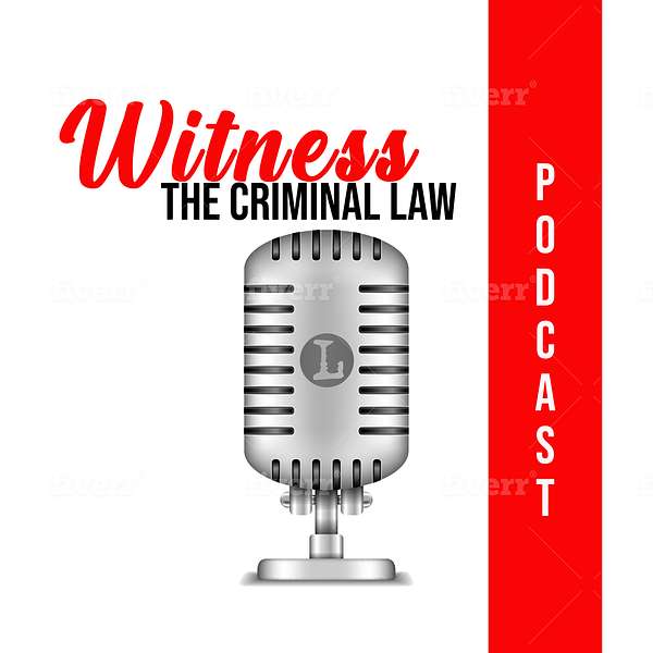 Witness - The Criminal Law Podcast Podcast Artwork Image
