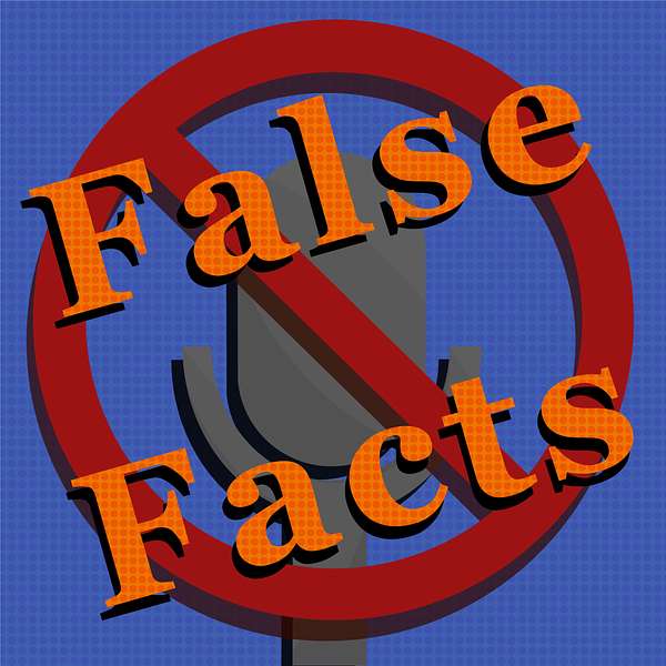 False Facts Podcast Artwork Image