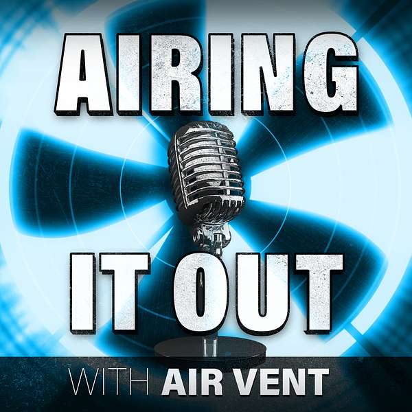 Airing it Out with Air Vent Podcast Artwork Image