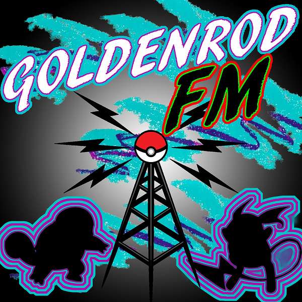 Goldenrod FM - Pokemon talk radio Podcast Artwork Image