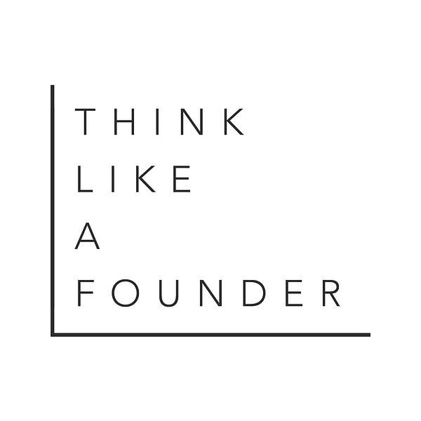 Think Like A Founder Podcast Artwork Image