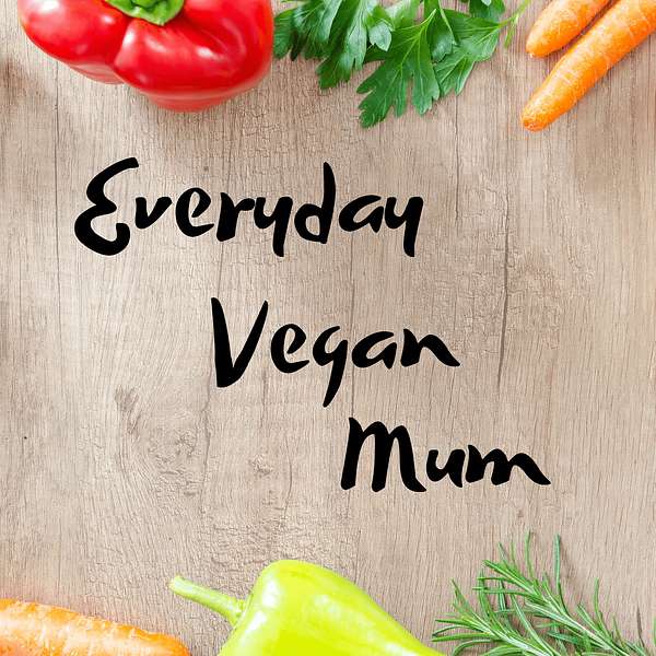 The Everyday Vegan Mum Podcast Artwork Image