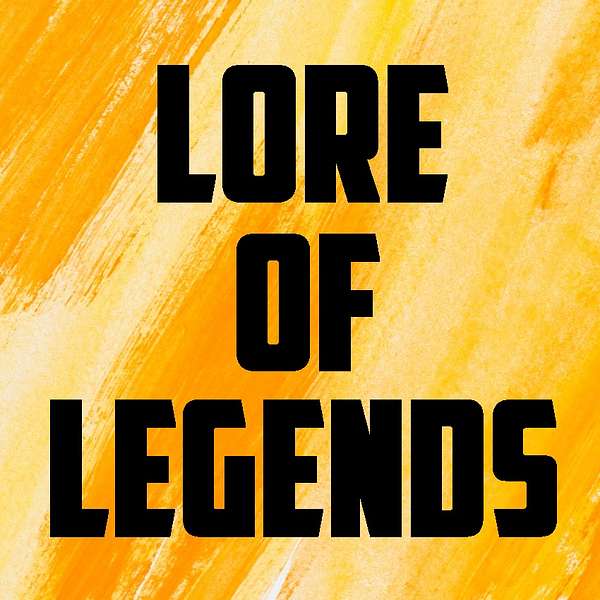 Lore Of Legends Podcast Artwork Image