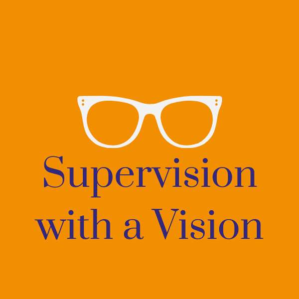 Supervision With A Vision Podcast Artwork Image