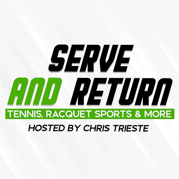 Serve and Return Podcast: Tennis, Racquet Sports & More Podcast Artwork Image