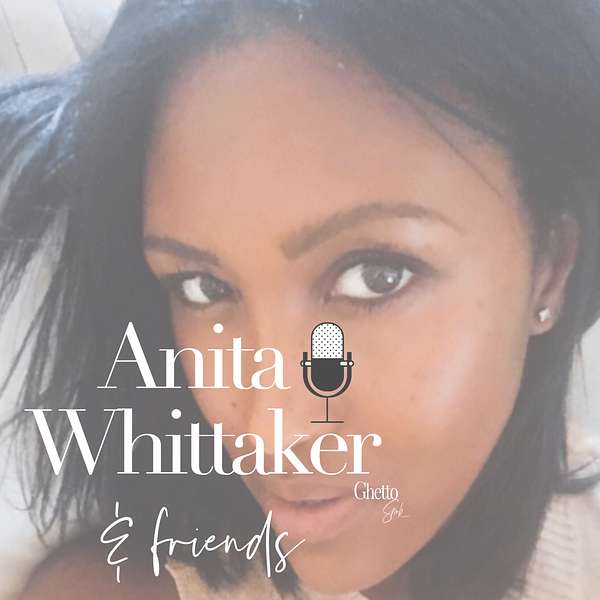 Anita Whittaker & Friends Podcast Podcast Artwork Image