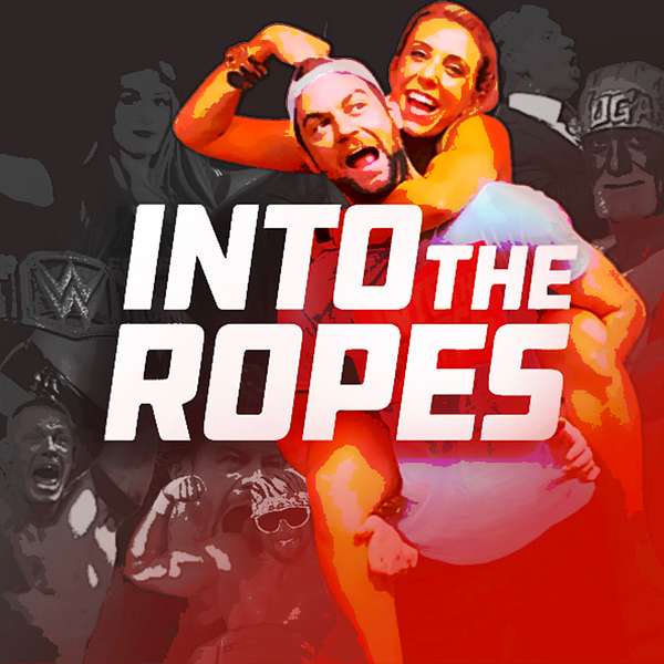 Into The Ropes: Your Pro Wrestling Escape Podcast Podcast Artwork Image