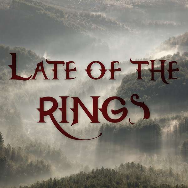 Late of the Rings Podcast Artwork Image