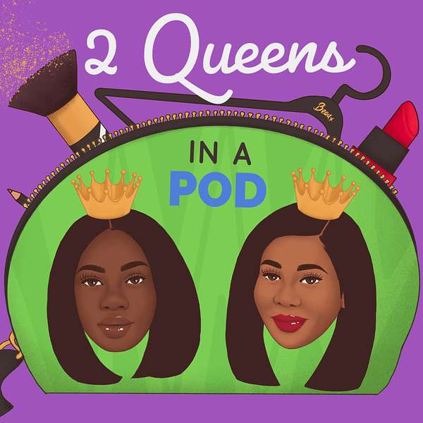 2 Queens in a Pod Podcast Artwork Image