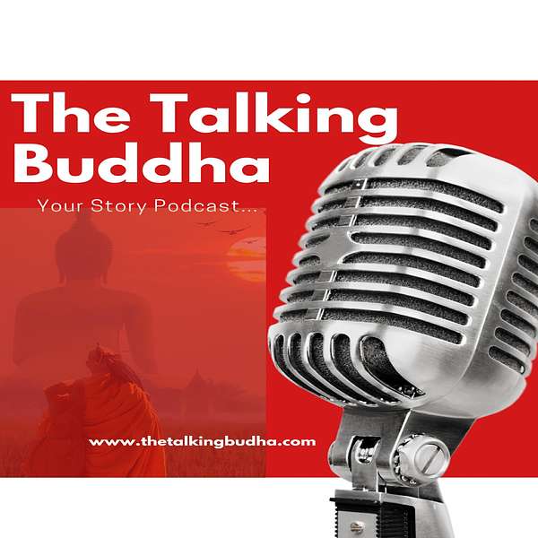 The Talking Buddha ..Your Story Podcast  Podcast Artwork Image