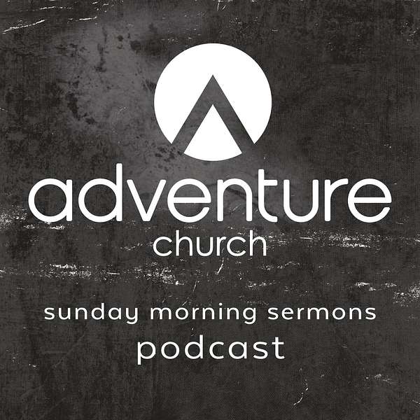 Adventure Church Podcast Podcast Artwork Image