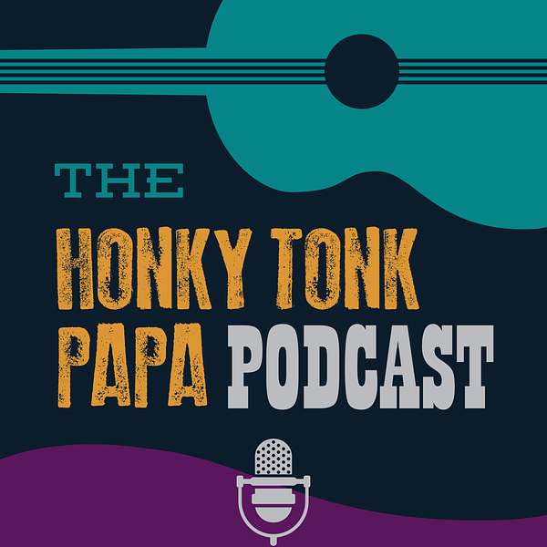 The Honky Tonk Papa Podcast Podcast Artwork Image