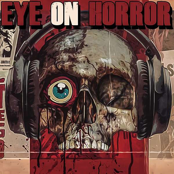 Eye On Horror Podcast Artwork Image