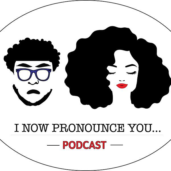 I Now Pronounce You... Podcast Artwork Image