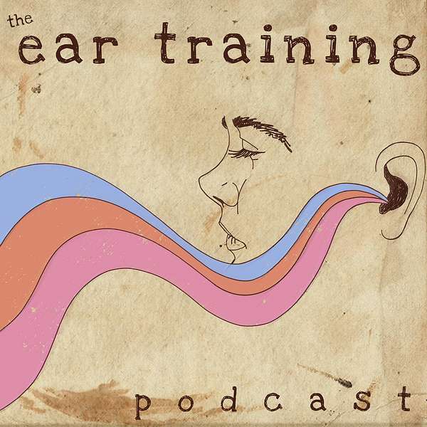 The Ear Training Podcast Podcast Artwork Image