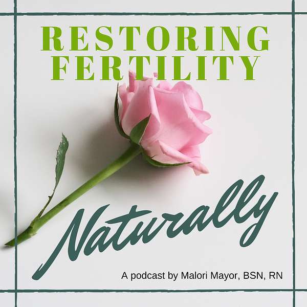 Restoring Fertility Naturally Podcast Artwork Image