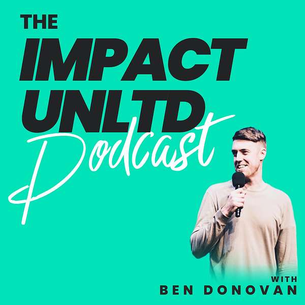 The Impact Unltd Podcast Podcast Artwork Image