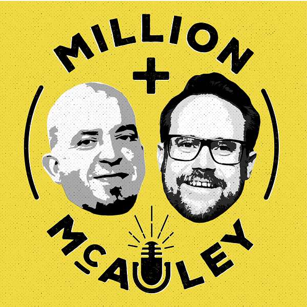 The Million & McAuley Podcast Podcast Artwork Image