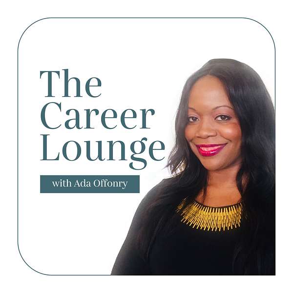 The Career Lounge with Ada Offonry Podcast Artwork Image