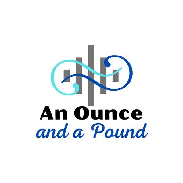 An Ounce and a Pound Podcast Artwork Image