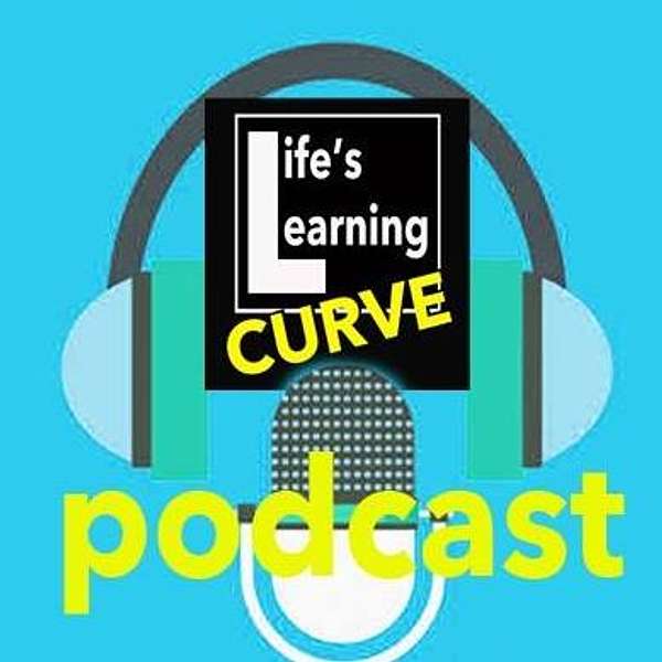 Life's Learning Curve Podcast Artwork Image
