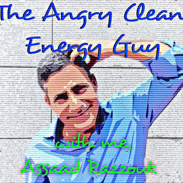 The Angry Clean Energy Guy Podcast Artwork Image