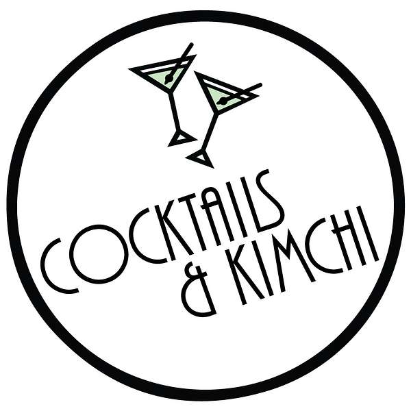 Cocktails & Kimchi Podcast Artwork Image