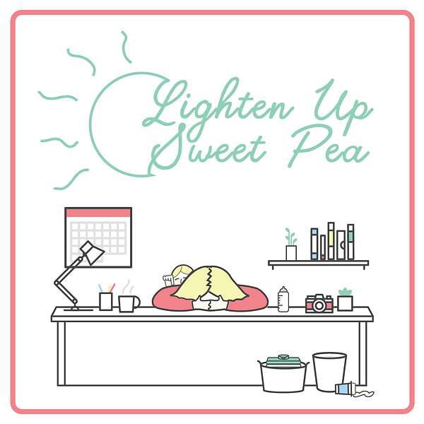 Lighten Up Sweet Pea Podcast Artwork Image