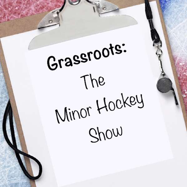 Grassroots: The Minor Hockey Show Podcast Artwork Image