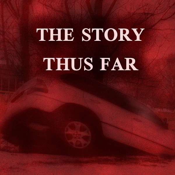 THE STORY THUS FAR Podcast Artwork Image