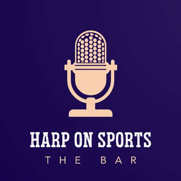 Harp on Sports - The Bar Podcast Artwork Image
