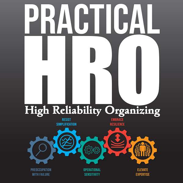 Practical HRO: Optimizing Operational Risk Management using High Reliability Organizing Podcast Artwork Image