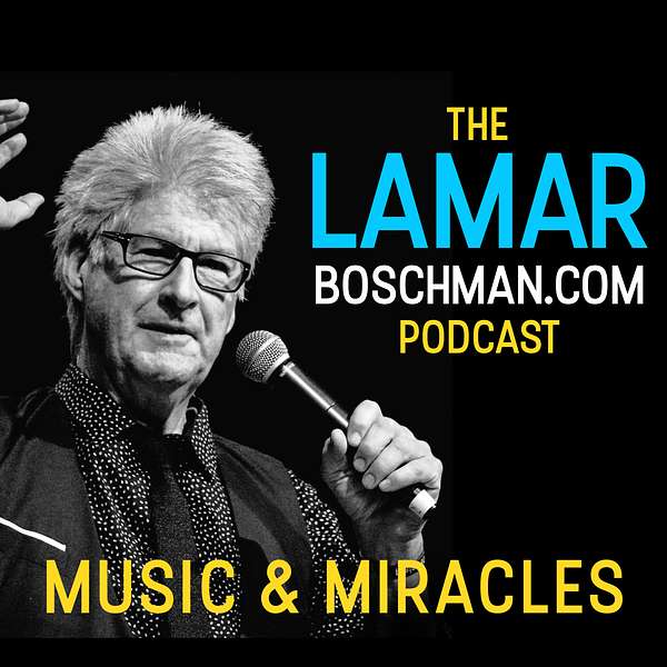 LaMarBoschman.com Podcast - Music | Miracles | Mysteries Podcast Artwork Image
