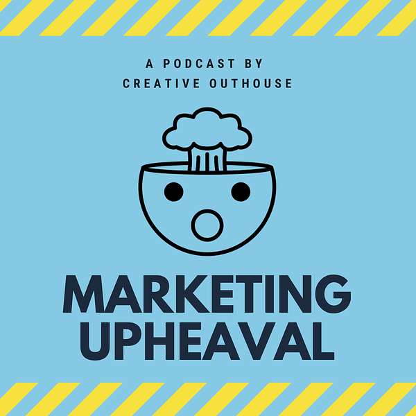 Marketing Upheaval Podcast Artwork Image