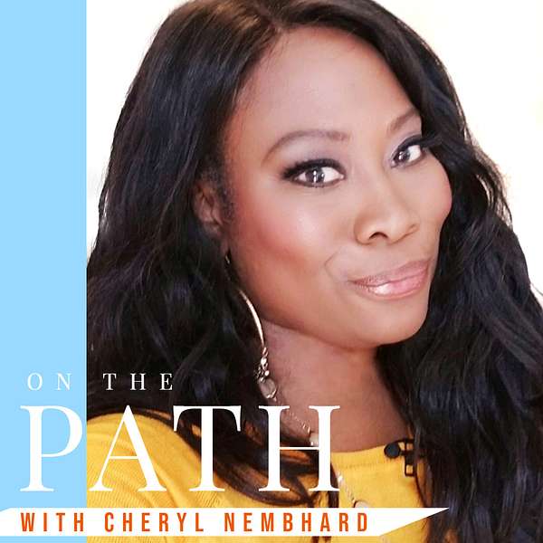 On the Path w/ Cheryl Nembhard Podcast Artwork Image