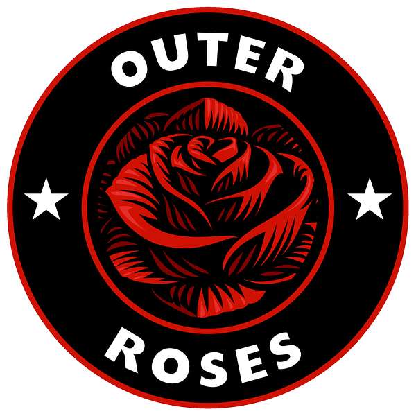 Outer Roses Podcast Podcast Artwork Image