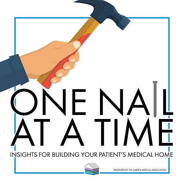 One Nail at a Time: Insights for Building Your Patient's Medical Home Podcast Artwork Image