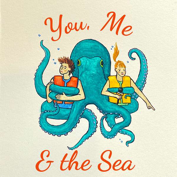 You, Me & the Sea Podcast Artwork Image