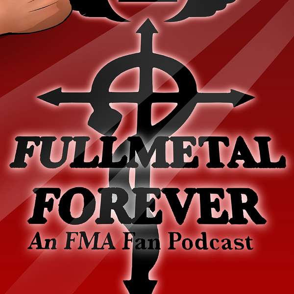 Fullmetal Forever! Podcast Artwork Image