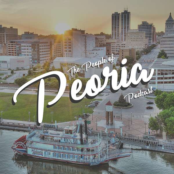 The People of Peoria Podcast Podcast Artwork Image