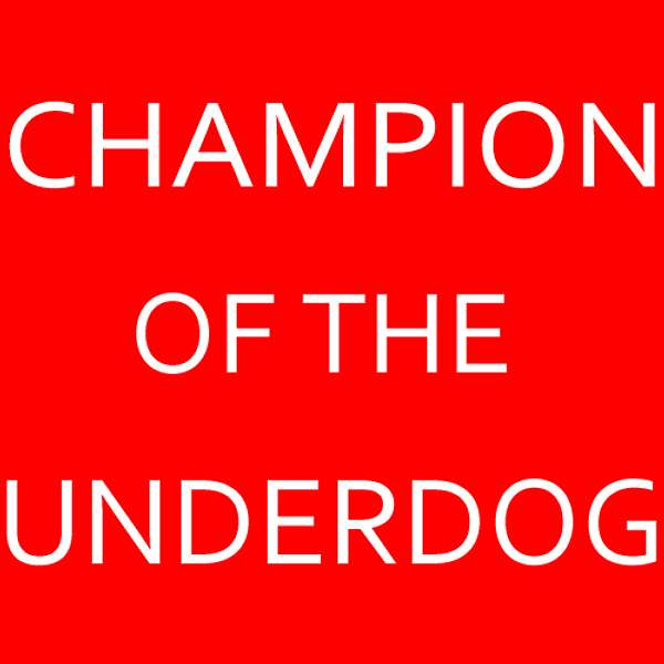 Rob Pyne: Champion of the Underdog! Podcast Artwork Image