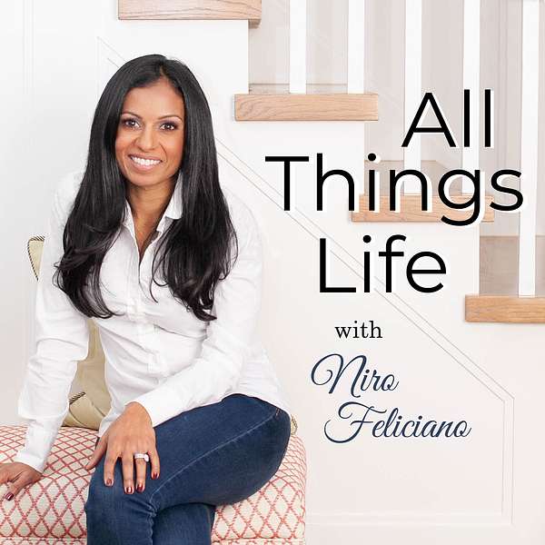 All Things Life with Niro Feliciano Podcast Artwork Image