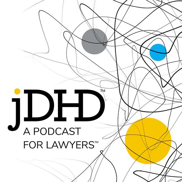 JDHD | A Podcast for Lawyers with ADHD Podcast Artwork Image