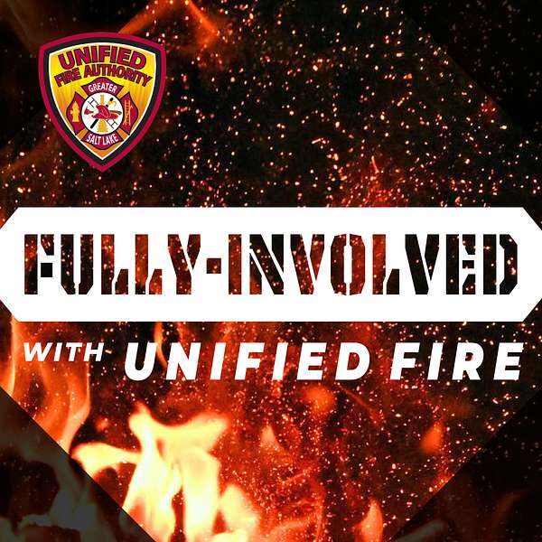 Fully Involved with Unified Fire Podcast Artwork Image