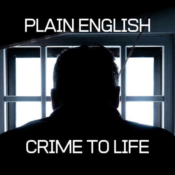 Plain English : Crime to Life Podcast Artwork Image