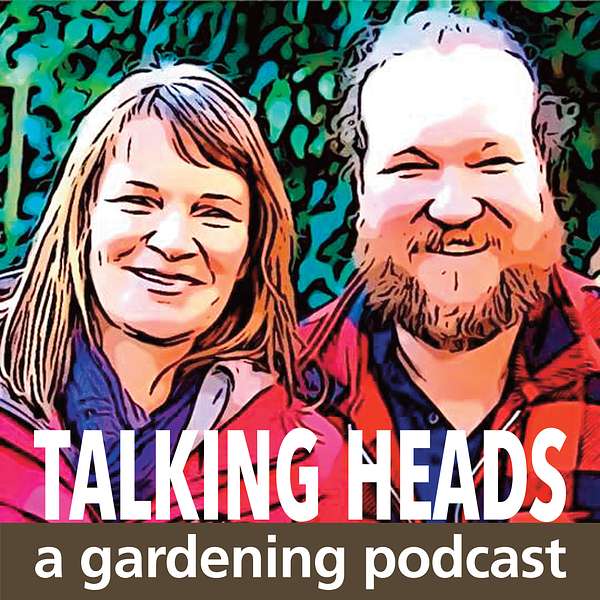 Talking Heads - a Gardening Podcast Podcast Artwork Image