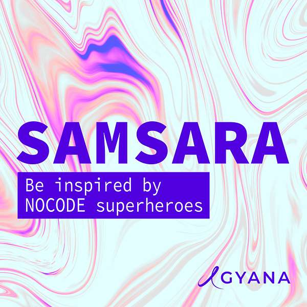 SAMSARA - Be inspired by NOCODE superheroes Podcast Artwork Image