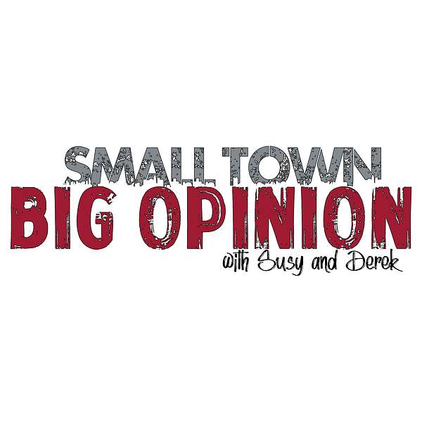 Small Town Big Opinion Podcast Artwork Image