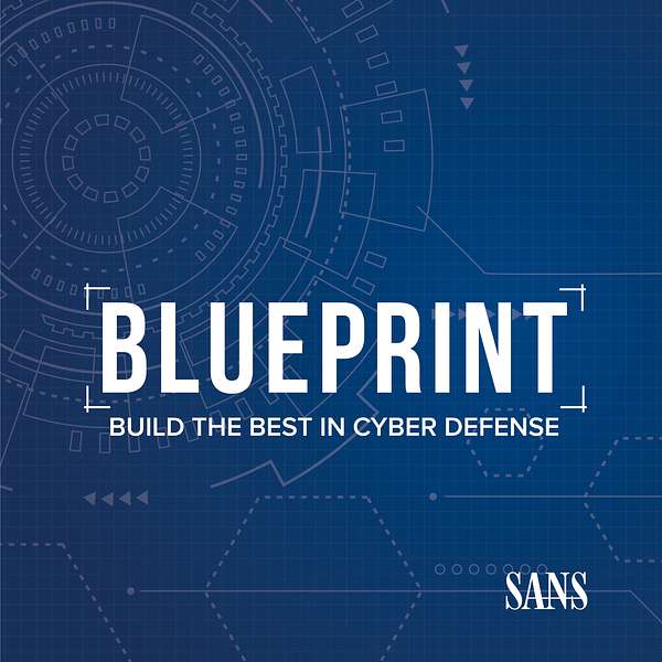 Blueprint: Build the Best in Cyber Defense Podcast Artwork Image